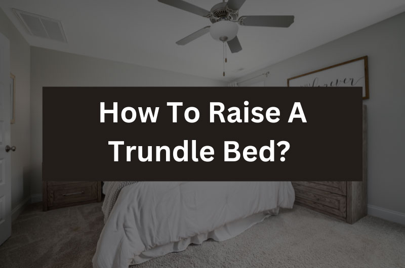 How-To-Raise-A-Trundle-Bed